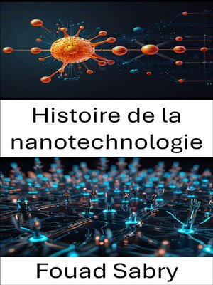 cover image of Histoire de la nanotechnologie